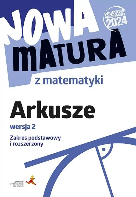 Nowa matura z matematyki Arkusze maturalne ZPiR - tantis.pl