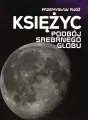 Księżyc. Podbój Srebrnego Globu - tantis.pl
