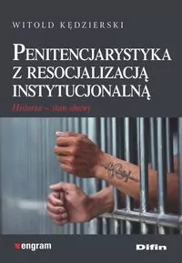 Penitencjarystyka z resocjalizacją instytucjonalną. Historia, stan obecny - tantis.pl