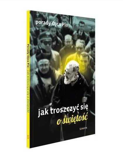 Porady Ojca Pio. Jak troszczyć się o świętość - tantis.pl