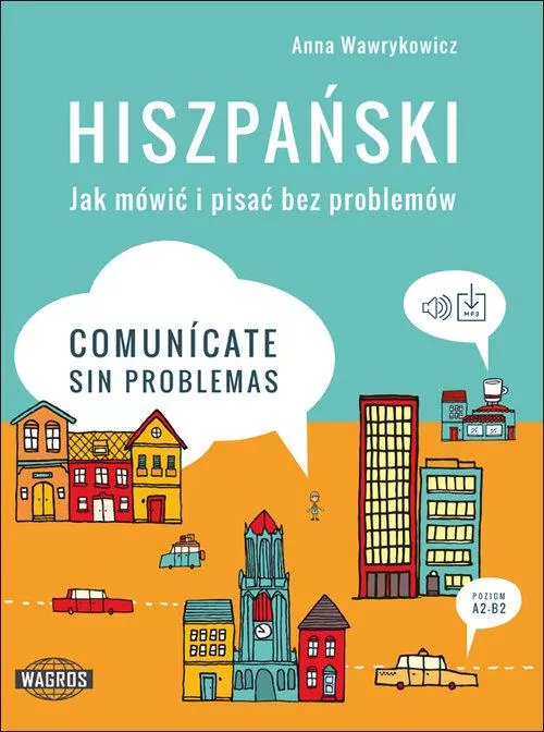 Hiszpański. Jak mówić i pisać bez problemów. Comunicate sin problemas - tantis.pl