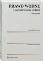 Prawo wodne. Gospodarowanie wodami. Komentarz - tantis.pl