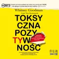 Toksyczna pozytywność. Audiobook - tantis.pl