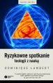 Ryzykowne spotkanie teologii z nauką - tantis.pl