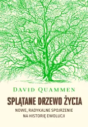 Splątane drzewo życia. Nowe, radykalne spojrzenie na teorię ewolucji