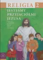 Religia 2 Jesteśmy przyjaciółmi Jezusa. Podręcznik do szkoły podstawowej - tantis.pl
