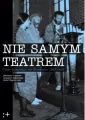 Nie samym teatrem. Teatr niezależny we Wrocławiu 1983-1987 - tantis.pl