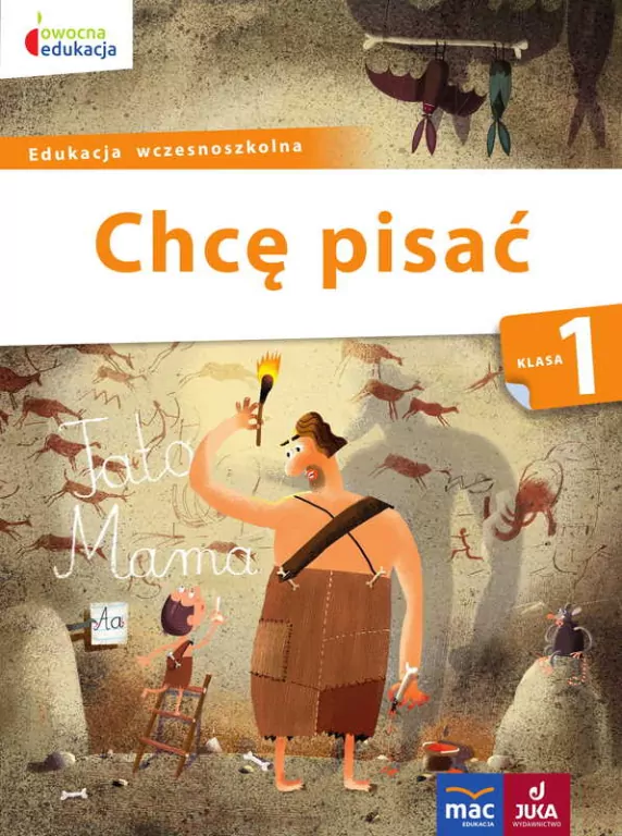 Chcę pisać. Klasa 1. Edukacja wczesnoszkolna. Owocna edukacja - tantis.pl