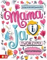 Mama i ja. Tworzymy wspomnienia - tantis.pl