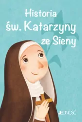 Historia św. Katarzyny ze Sieny. Wielcy przyjaciele Jezusa