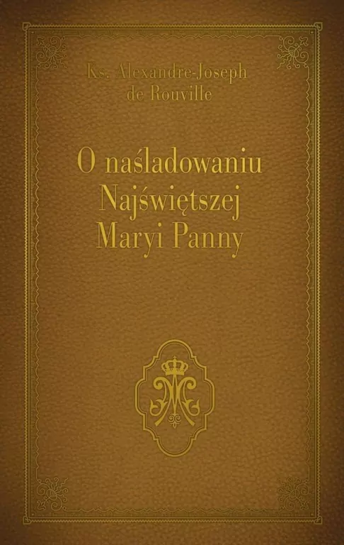 O naśladowaniu Najświętszej Maryi Panny - tantis.pl