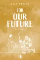 For Our Future. Tom 4 - tantis.pl
