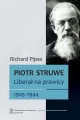 Piotr Struwe. Liberał na prawicy 1905-1944 - tantis.pl