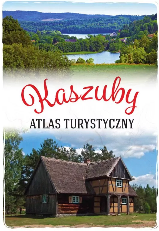 Kaszuby. Atlas turystyczny - tantis.pl