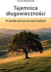 Tajemnica długowieczności. Prawda ukryta przed...