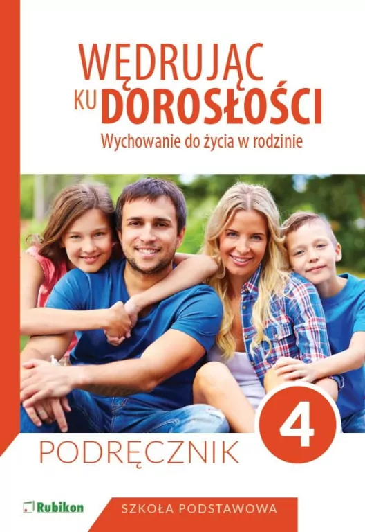Wędrując ku dorosłości. Wychowanie do życia w rodzinie. Podręcznik dla klasa 4 szkoły podstawowej - tantis.pl