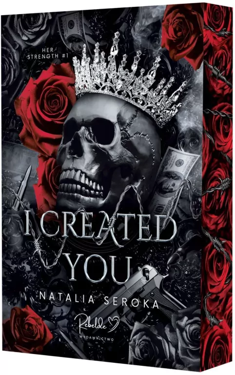 I Created You. Her Strength. Tom 1 (ilustrowane brzegi) - tantis.pl