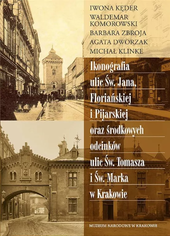 Ikonografia ulic Św. Jana, Floriańskiej i Pijarskiej oraz środkowych odcinków ulic Św. Tomasza i Św. Marka w Krakowie - tantis.pl