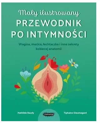 Mały ilustrowany przewodnik po intymności - tantis.pl