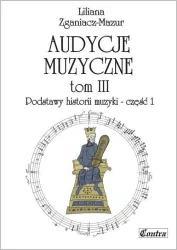 Audycje muzyczne. Tom 3. Podstawy historii muzyki, część 1
