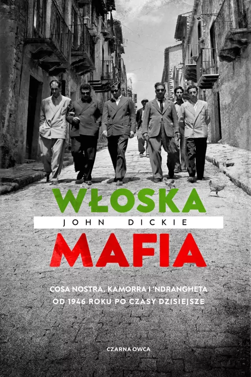 Włoska mafia. Cosa Nostra, Kamorra i 'Ndrangheta od 1946 roku po czasy dzisiejsze - tantis.pl