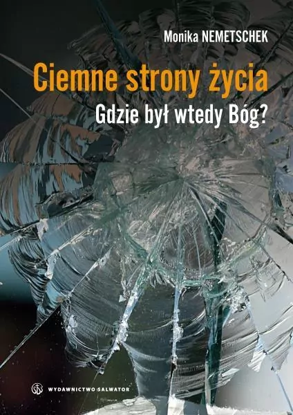 Ciemne strony życia. Gdzie był wtedy Bóg? - tantis.pl