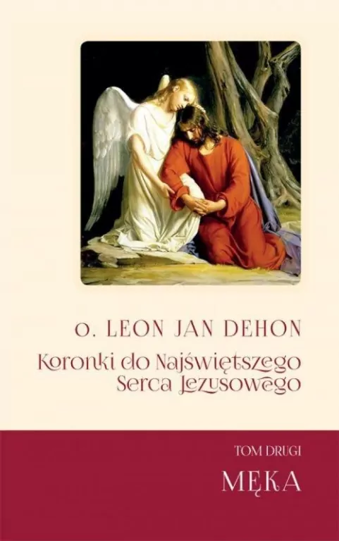 Koronki do Najświętszego Serca Jezusowego. Tom 2. Męka - tantis.pl