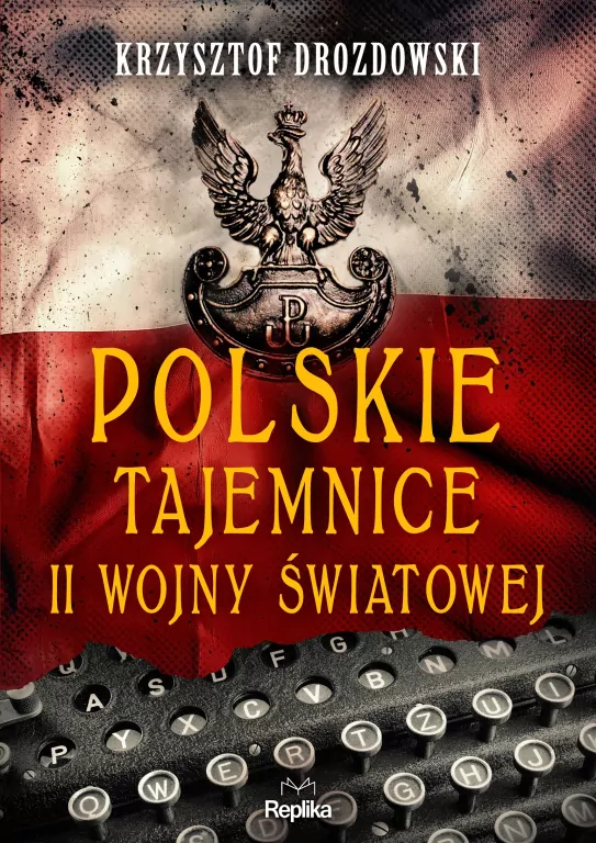 Polskie tajemnice II wojny światowej. Tajemnice Historii - tantis.pl