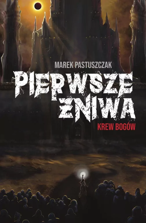Pierwsze Żniwa. Krew bogów. Saga Nienawiści. Tom 2 - tantis.pl