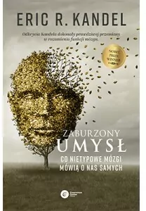 Zaburzony umysł. Co nietypowe mózgi mówią o nas samych