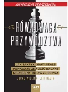 Równowaga przywództwa. Jak taktyki Navy Seals pomagają znaleźć balans niezbędny do zwycięstwa - tantis.pl