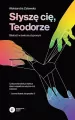 Słyszę Cię, Teodorze. Bliskość w świecie atypowym - tantis.pl