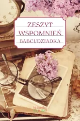 Zeszyt wspomnień babci/dziadka