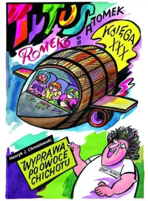 Wyprawa po owoce chichotu. Tytus Romek i Atomek. Księga XXX