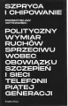 Szpryca i chipowanie Polityczny wymiar ruchów sprzeciwu wobec obowiązku szczepień i sieci telefonii piątej generacji - tantis.pl