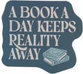Pulteney Press Naklejka A Book A Day Keeps Reality - tantis.pl