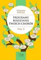 Programy rodzinne twoich chorób. Tom 2 - tantis.pl