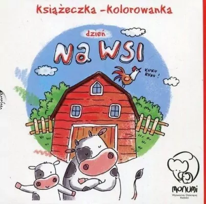 Dzień na wsi. Książeczka-Kolorowanka