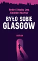 Było sobie Glasgow - tantis.pl
