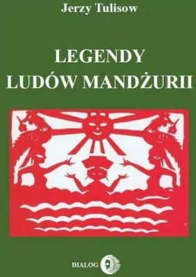 Legendy ludów Mandżurii. Tom 1