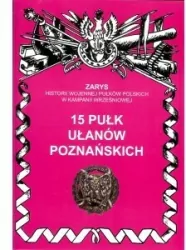 15 Pułk Ułanów Poznańskich Zarys Historii Wojennej Pułków Polskich w Kampanii Wrześniowej