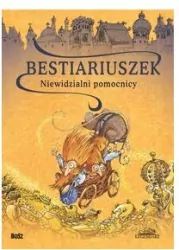 Bestiariuszek. Niewidzialni pomocnicy