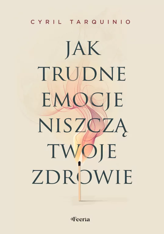 Jak trudne emocje niszczą twoje zdrowie - tantis.pl