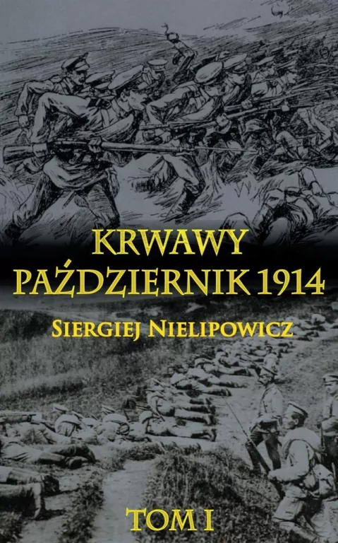 Krwawy październik 1914 T.1 - tantis.pl