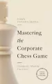 Mastering the Corporate Chess Game. Strategies for Advancing Your Career - tantis.pl