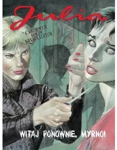 Witaj ponownie Myrno! Julia. Z archiwum spraw kryminalnych. Tom 4