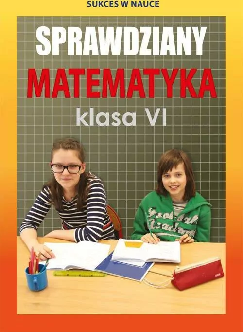 Sprawdziany Matematyka. Klasa 6. Wydanie 3 - tantis.pl
