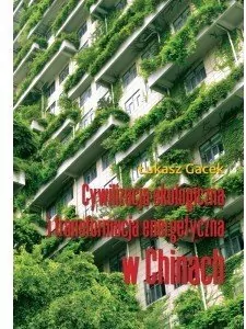Cywilizacja ekologiczna i transformacja energetyczna w Chinach - tantis.pl