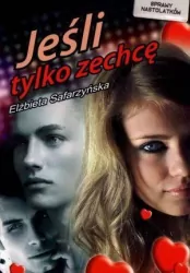 Jeśli tylko zechcę... Sprawy nastolatków