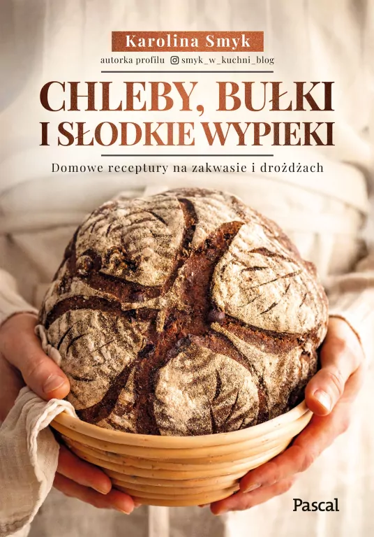 Chleby, bułki i słodkie wypieki. Domowe receptury na zakwasie i drożdżach - tantis.pl